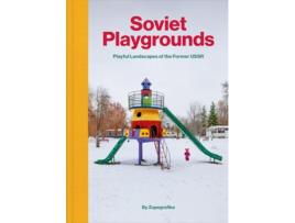 Livro Soviet Playgrounds de Zupa Grafika (Inglês - Capa Dura)