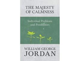 Livro The Majesty of Calmness Individual Problems and Possibilities de William George Jordan (Inglês)