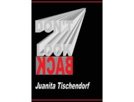 Livro DONT LOOK BACK de Juanita Tischendorf (Inglês)