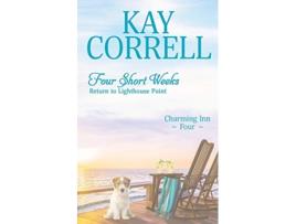Livro Four Short Weeks Return to Lighthouse Point Charming Inn de Kay Correll (Inglês)