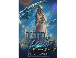Livro Fated Path Futuristic Fantasy Forever Yours de N D Jones (Inglês)