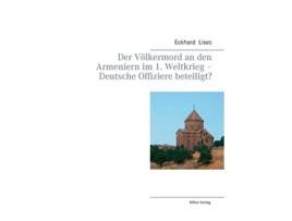Livro Der Völkermord an den Armeniern im 1 Weltkrieg Deutsche Offiziere beteiligt German Edition de Eckhard Lisec (Alemão)