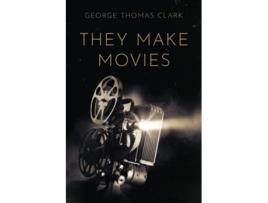 Livro They Make Movies de George Thomas Clark (Inglês)