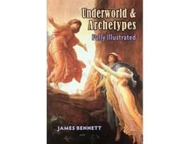 Livro Underworld Archetypes Fully Illustrated de James Bennett (Inglês)