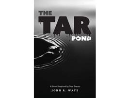 Livro The Tar Pond A novel inspired by true events de John R Waye (Inglês)