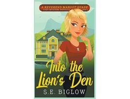 Livro Into the Lions Den A Reverend Margot Quade Cozy Mystery Novella 1 Reverend Margot Quade Cozy Mysteries de Sarah Biglow (Inglês)