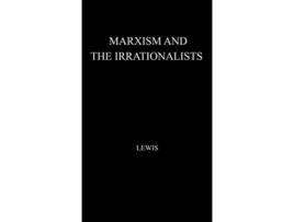Livro Marxism and the Irrationalists de John Lewis John Lewis Unknown (Inglês)