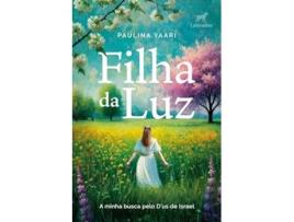 Livro Filha Da Luz A Minha Busca Pelo Dus De Israel de Paulina Yaari (Português)