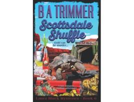 Livro Scottsdale Shuffle a fun romantic thrilling adventure Laura Black Mysteries de B A Trimmer (Inglês)