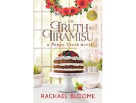 Livro The Truth in Tiramisu A Poppy Creek Novel Large Print Edition de Rachael Bloome (Inglês)