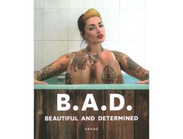 Livro B.A.D. Beautiful And Determined de Erika Z Figabomba e Alessandra Tisato (Inglês)