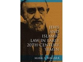 Livro Jews and Islamic Law in Early 20thCentury Yemen de Mark S Wagner e Sarah Abrevaya Stein (Inglês - Capa Dura)