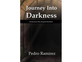 Livro Journey Into Darkness The Journal of a Man Among the Mentally Ill de Pedro Ramirez (Inglês)