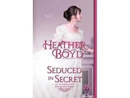 Livro Seduced in Secret Distinguished Rogues de Heather Boyd (Inglês)