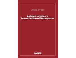 Livro Anlagestrategien in festverzinslichen Wertpapieren German Edition de Christian S Holzer (Alemão - Capa Dura)