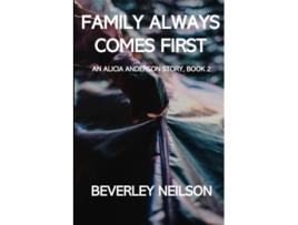 Livro Family Always Comes First An Alicia Anderson Story Book 2 de Neilson Beverley (Inglês)