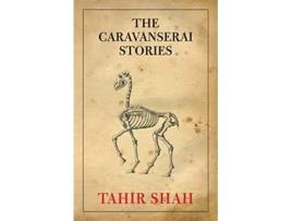 Livro The Caravanserai Stories de Tahir Shah (Inglês)