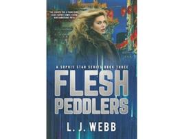 Livro Flesh Peddlers A Sophie Star Series Book Three Christian Fiction suspense crime action romance de L J Webb L J Webb (Inglês)