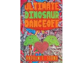 Livro The Ultimate Dinosaur DanceOff de Andrew J Stone (Inglês)