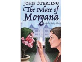 Livro The Palace of Morgana and Other Fantasy Tales de John Sterling (Inglês)