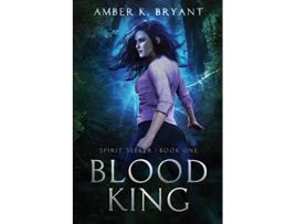 Livro Blood King Spirit Seeker de Amber K Bryant (Inglês)