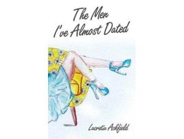 Livro The Men I've Almost Dated Lucretia Anne Ackfield (Inglês)