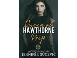 Livro Queen of Hawthorne Prep A Dark EnemiestoLovers High School Bully Romance de Jennifer Sucevic (Inglês)