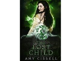 Livro The Lost Child An Eleanor Morgan Fantasy Adventure de Amy Cissell (Inglês)