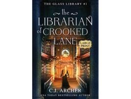 Livro The Librarian of Crooked Lane Large Print The Glass Library de C J Archer (Inglês)