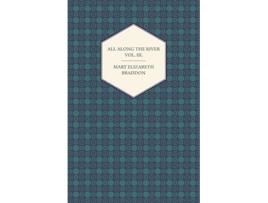Livro All Along the River Vol III de Mary Elizabeth Braddon (Inglês)