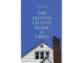 Livro The Second Chance Home for Girls de Heather Ostman (Inglês)