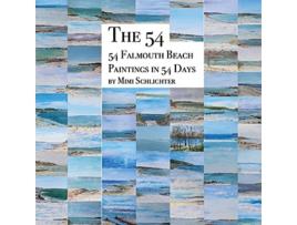 Livro The 54 54 Falmouth Beach Paintings in 54 Days de Mimi Schlichter (Inglês)