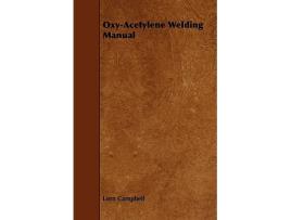 Livro OxyAcetylene Welding Manual de Lorn Campbell (Inglês)