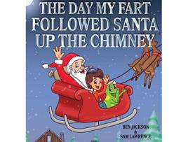 Livro The Day My Fart Followed Santa Up The Chimney My Little Fart de Dr Ben Jackson e Sam Lawrence (Inglês - Capa Dura)