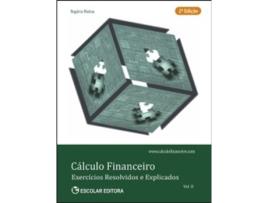 Livro Cálculo Financeiro - Exercícios Resolvidos e Explicados - Vol. II de Rogério Matias