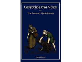 Livro Leofwine the Monk Or The Curse of the Ericsons A Story of a Saxon Family de Emma Leslie (Inglês)
