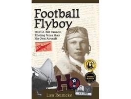 Livro Football Flyboy: First Lt. Bill Cannon, Piloting More than His Own Aircraft de Lisa Reinicke (Inglês)