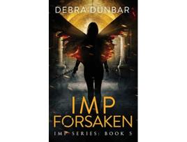 Livro Imp Forsaken 5 de Debra Dunbar (Inglês)