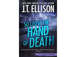 Livro So Close the Hand of Death Taylor Jackson de Jt Ellison (Inglês)