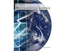 Livro Principles of Macroeconomic Literacy de John Scott (Inglês)