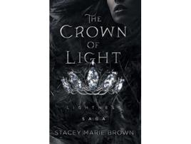 Livro The Crown of Light Lightness Saga de Stacey Marie Brown Stacey Marie Brown (Inglês)