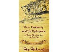 Livro Dave Dashaway and His Hydroplane A Workman Classic Schoolbook de Roy Rockwood pse Weldon J Cobb Workman Classic Schoolbooks (Inglês)