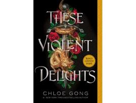 Livro These Violent Delights de Chloe Gong (Inglês)