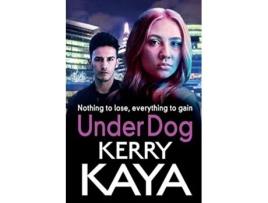 Livro Under Dog A gritty gripping gangland thriller from Kerry Kaya Carter Brothers 1 de Kerry Kaya (Inglês)