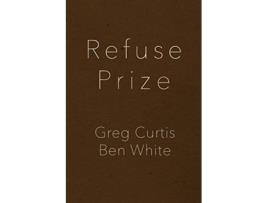 Livro Refuse Prize de Greg Curtis Ben White (Inglês)