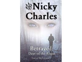 Livro Betrayed Days of the Rogue Law of the Lycans de Nicky Charles Professor Jan Gordon Jazer Designs (Inglês)