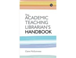 Livro Academic Teaching Librarians Handbook de Claire Mcguinness (Inglês)