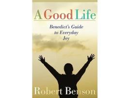 Livro Good Life Benedicts Guide to Everyday Joy de Robert Benson (Inglês)