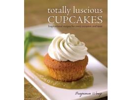 Livro Totally Luscious Cupcakes de Benjamin Wong (Inglês)