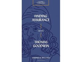Livro Finding Assurance with Thomas Goodwin de Andrew S Ballitch (Inglês)